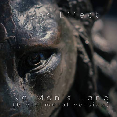 Flynn Effect : No Man's Land (Black Metal Version)